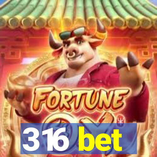 316 bet